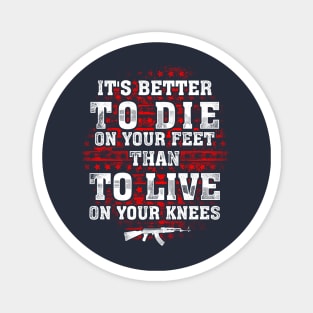 Veteran Shirt its better to die on your feet Magnet